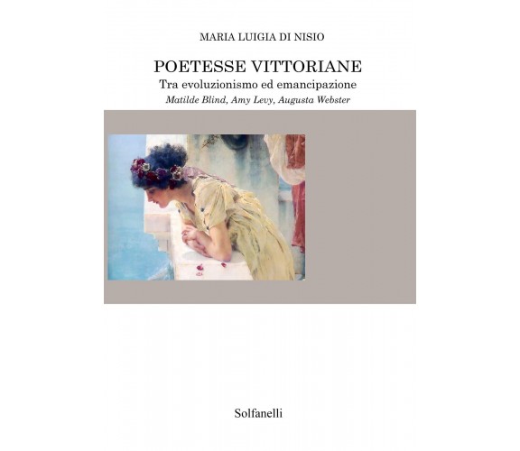 Poetesse vittoriane tra evoluzionismo ed emancipazione. Matilde Blind, Amy Levy,