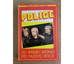 Police, gli angeli biondi del nuovo rock - Reggiani/Vaggi -Forte editore-1984-AR