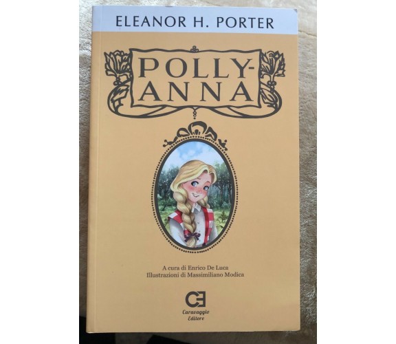  Pollyanna. Ediz. integrale CON AUTOGRAFO DI ENRICO DE LUCA di Eleanor Porter, 