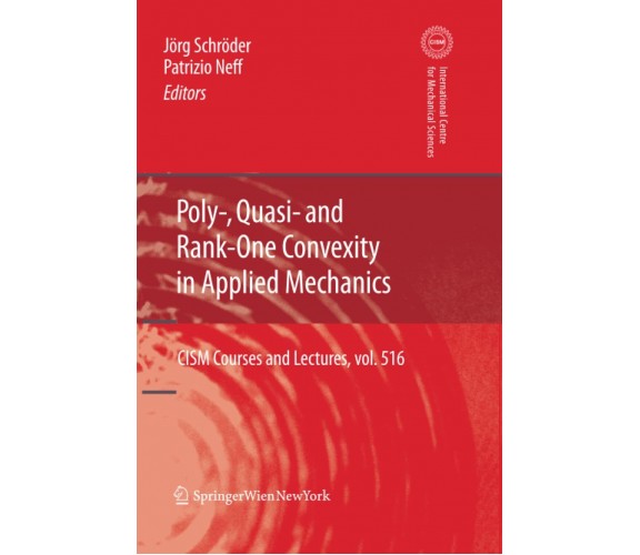 Poly-, Quasi- and Rank-One Convexity in Applied Mechanics - Jörg Schröder - 2012