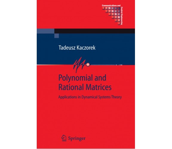 Polynomial and Rational Matrices: Applications in Dynamical Systems Theor - 2010