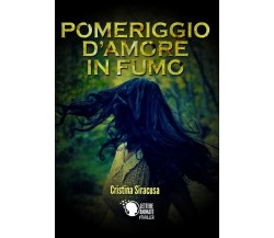 Pomeriggio d’amore in fumo	 di Cristina Siracusa,  2018,  Lettere Animate