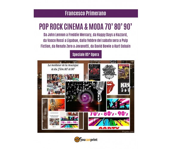 Pop, rock, cinema & moda ’70, ’80, ’90. Da John Lennon a Freddie Mercury, da «Ha