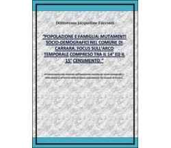 Popolazione e famiglia: mutamenti socio-demografici nel comune di Carrara. 