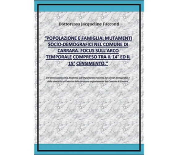 Popolazione e famiglia: mutamenti socio-demografici nel comune di Carrara. 