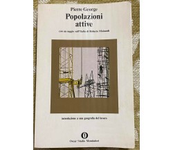 Popolazioni attive - Pierre George - Mondadori - 1979 - M