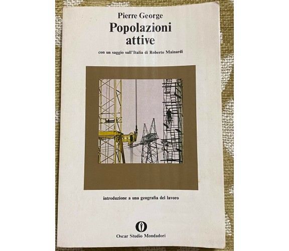 Popolazioni attive - Pierre George - Mondadori - 1979 - M