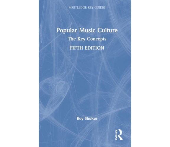 Popular Music Culture - Roy Shuker - Routledge, 2022