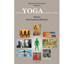 Posizioni yoga di medicina attiva vol.1 - Di Gioacchino Simone Virendra -2022