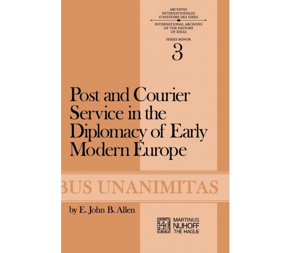 Post and Courier Service in the Diplomacy of Early Modern Europe - Springer,1972