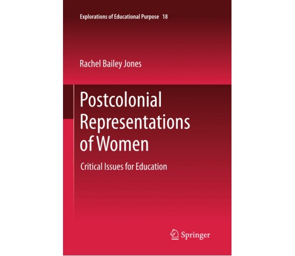 Postcolonial Representations of Women - Rachel Bailey Jones - Springer, 2013