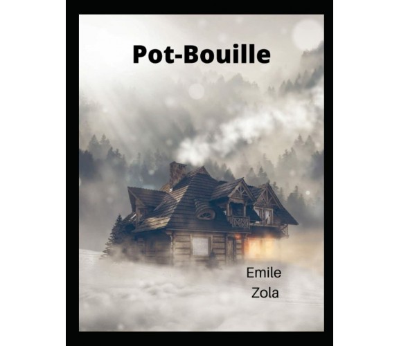 Pot-Bouille di Emile Zola,  2022,  Indipendently Published