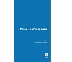 Pouvoir de l’imaginaire  di G. Brusa Zappellini,  2018,  Universitas Stud. - ER