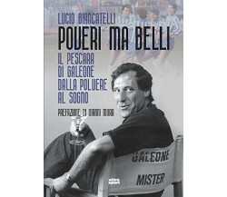 Poveri ma belli - Lucio Biancatelli - Ultra, 2019