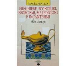 Preghiere, scongiuri, esorcismi, maledizioni e incantesimi-A. Berwyn-1991 - M