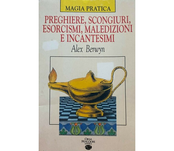 Preghiere, scongiuri, esorcismi, maledizioni e incantesimi-A. Berwyn-1991 - M