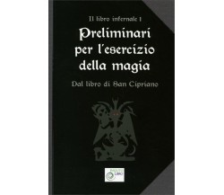 Preliminari per l’Esercizio della Magia Dal libro di San Cipriano - Il libro inf