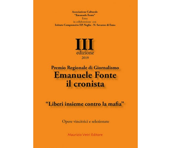 Premio regionale di giornalismo Emanuele Fonte il cronista. «Liberi insieme cont