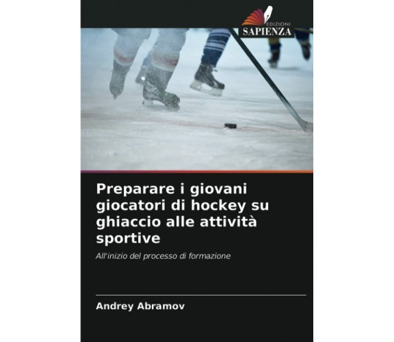 Preparare i giovani giocatori di hockey su ghiaccio alle attività sportive -2021