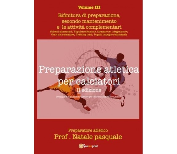 Preparazione atletica per calciatori - Volume III di Pasquale Natale, 2022, Y