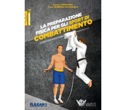 Preparazione fisica per gli sport di combattimento - Calzetti Mariucci,  2019