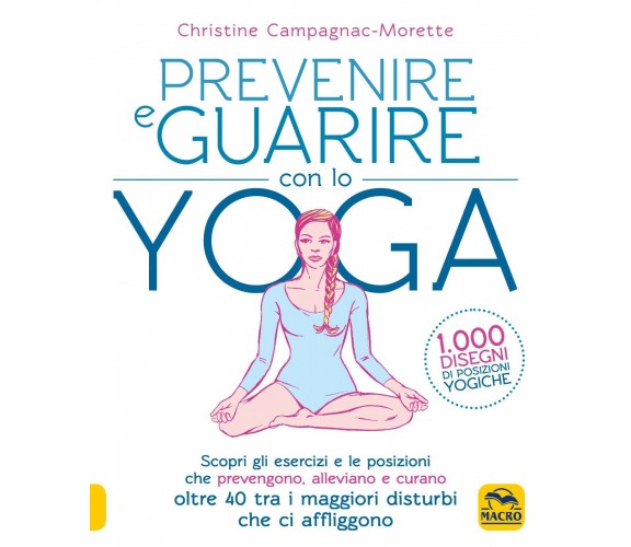 Prevenire e guarire con lo yoga di Christine Campagnac-morette,  2021,  Macro Ed