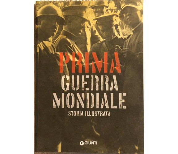 Prima guerra mondiale di Antonella Astorri, Patrizia Salvadori,  2017,  Giunti