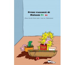 Primi racconti di Malcom Price	 di Malcom Price,  2019,  Youcanprint