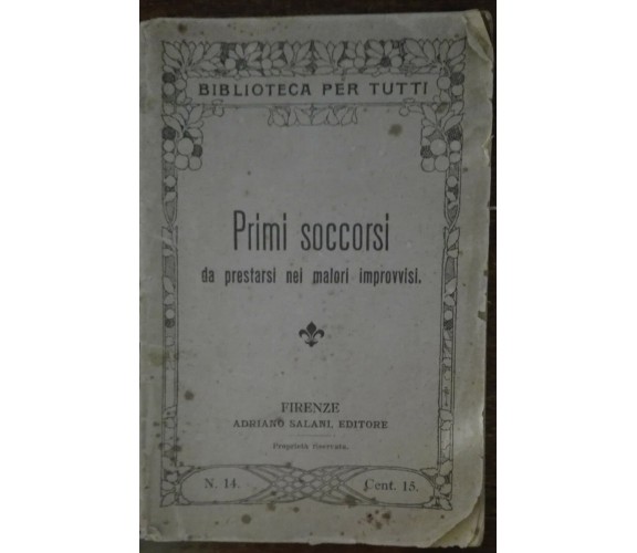 Primi soccorsi - AA.VV. - Adriano Salani,1908 - A