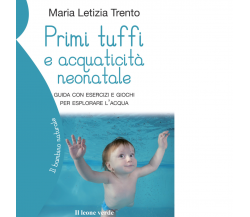 Primi tuffi e acquaticità neonatale di Maria Letizia Trento - il leone verde