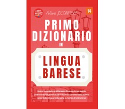 Primo dizionario in lingua barese! di Antonio Locorriere,  2022,  Youcanprint