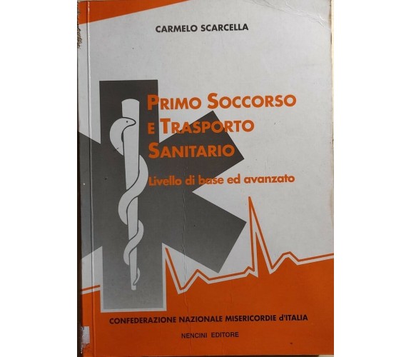 Primo soccorso e trasporto sanitario di Carmelo Scarcella, Nencini Editore