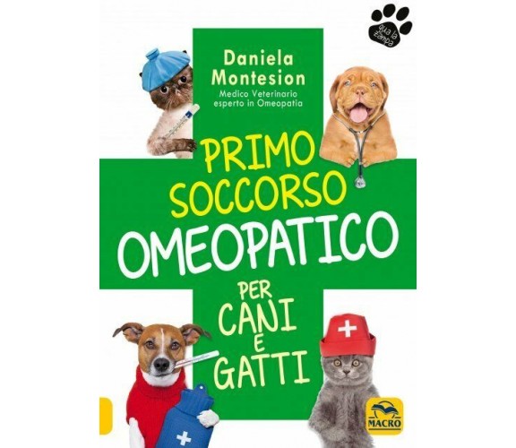 Primo soccorso omeopatico per cani e gatti di Daniela Montesion,  2021,  Macro E