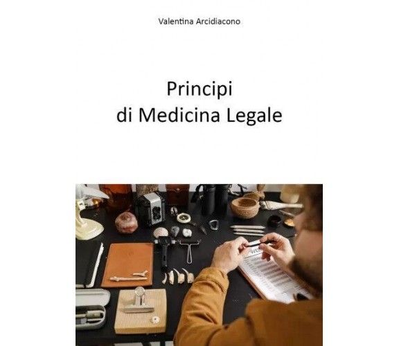 Principi di Medicina Legale di Valentina Arcidiacono, 2023, Youcanprint