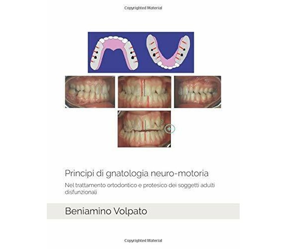 Principi di gnatologia neuro-motoria: Nel trattamento ortodontico e protesico de