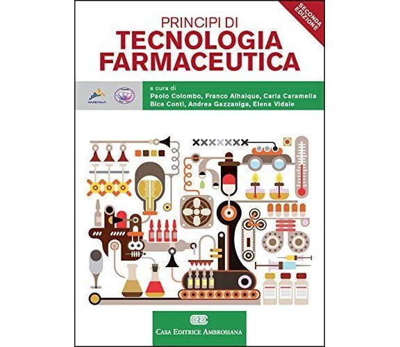 Principi di tecnologie farmaceutiche - Paolo Colombo - CEA, 2015