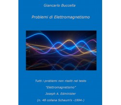 Problemi di Elettromagnetismo di Giancarlo Buccella,  2022,  Youcanprint