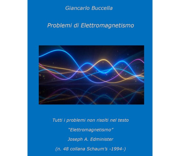 Problemi di Elettromagnetismo di Giancarlo Buccella,  2022,  Youcanprint