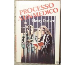 Processo a un medico - Henry Denker - 1981 