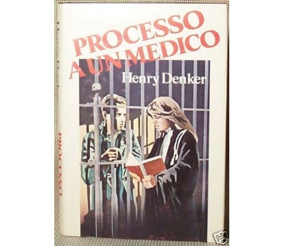 Processo a un medico - Henry Denker - 1981 