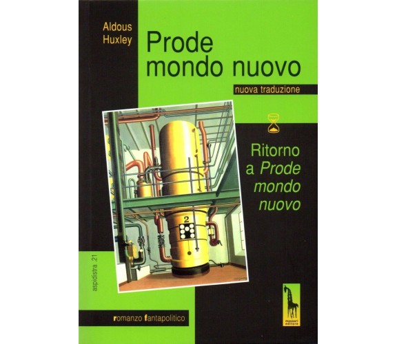 Prode mondo nuovo-Ritorno a «Prode mondo nuovo» di Aldous Huxley,  2015,  Massar