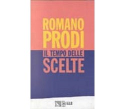 Prodi Romano, Il tempo delle scelte