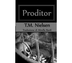 Proditor - T.M. Nielsen - CreateSpace, 2012