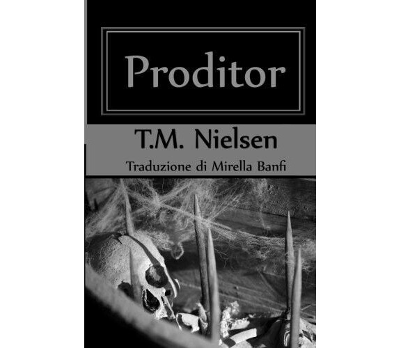 Proditor - T.M. Nielsen - CreateSpace, 2012