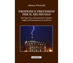 Profezie e previsioni per il XXI secolo. Dal Papa Nero all’espansione islamica	 