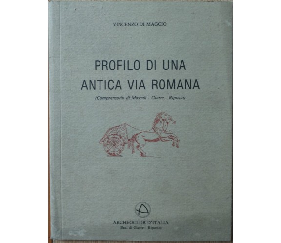 Profilo di una antica via romana - Di Maggio - Archeoclub d’Italia,1983 - R