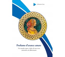 Profumo d’arance amare	 di Salvatore Leto,  2018,  Youcanprint