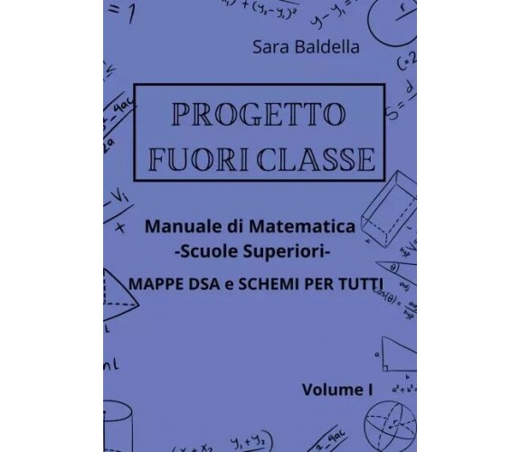 Progetto Fuori Classe - Manuale di matematica - scuole superiori - Mappe dsa e s