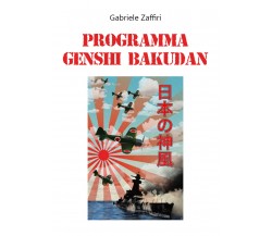 Programma Genshi Bakudan	di Gabriele Zaffiri,  2020,  Youcanprint