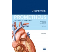 Prometheus. Testo atlante di anatomia. Organi interni - Edises, 2020